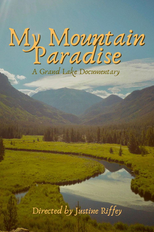 My Mountain Paradise : A Grand Lake Documentary movie poster