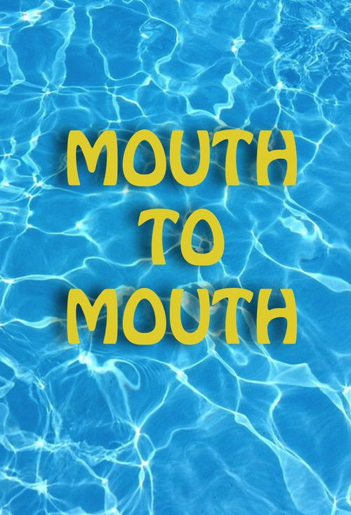 Mouth to Mouth (2017) movie poster