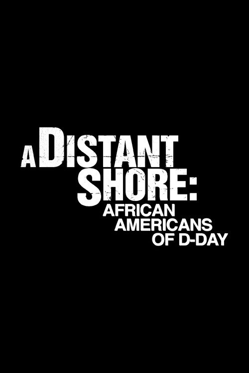 A Distant Shore: African Americans on D-Day (2007) movie poster
