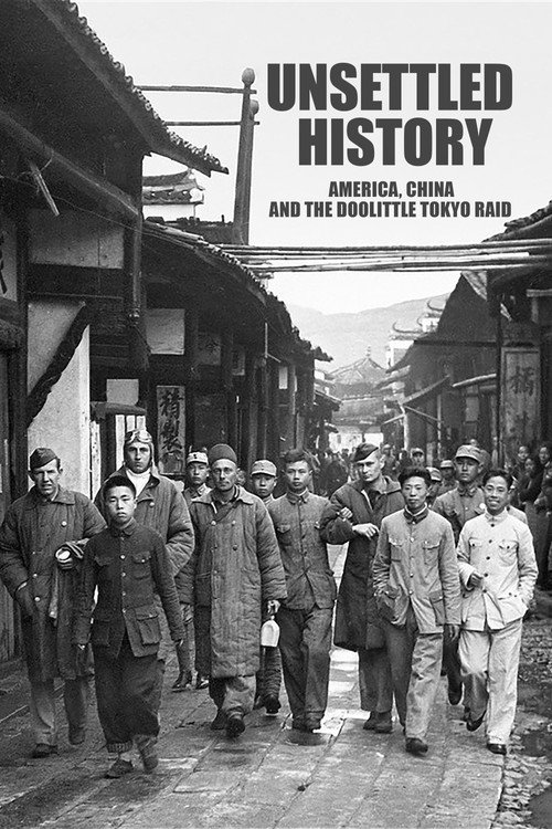Unsettled History: America, China, and the Doolittle Tokyo Raid (2022) movie poster