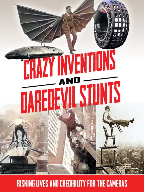 Crazy Inventions and Daredevil Stunts (2014) movie poster