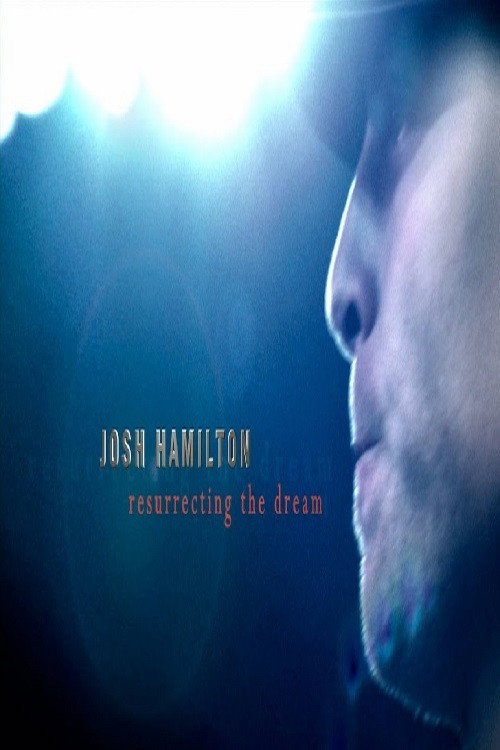 Josh Hamilton: Resurrecting the Dream (2009) movie poster