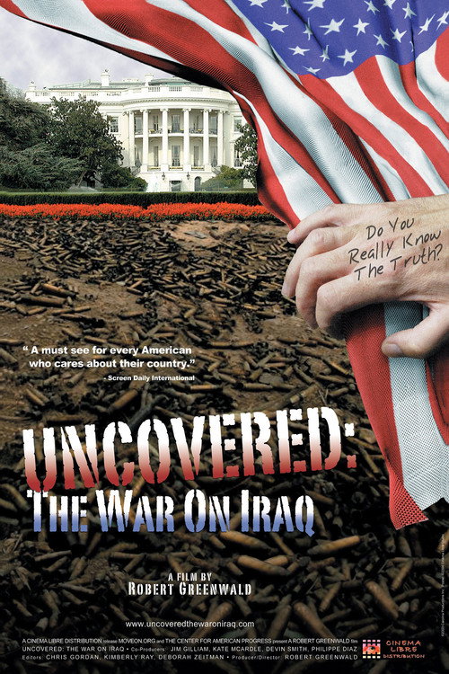 Uncovered: The Whole Truth About The Iraq War (2004) movie poster