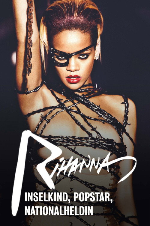Rihanna - Inselkind, Popstar, Nationalheldin (2024) movie poster