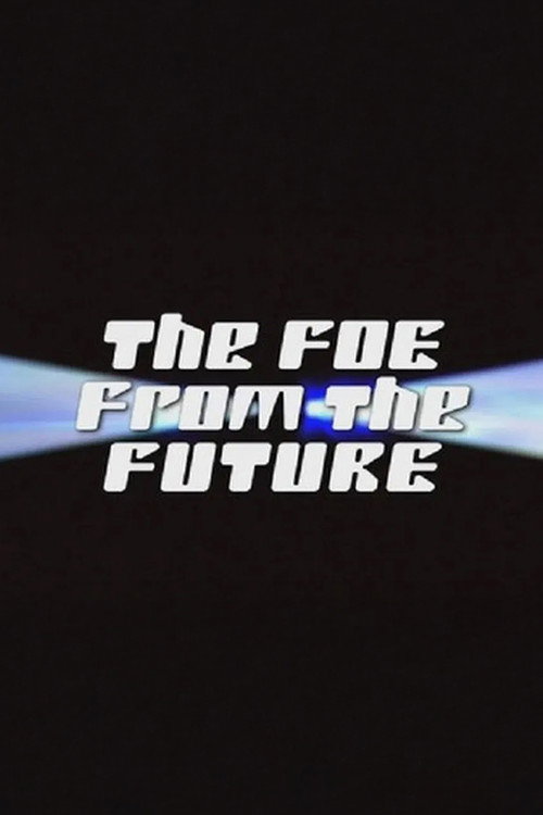 The Foe from the Future (2010) movie poster