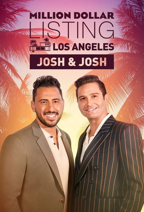 Million Dollar Listing Los Angeles: Josh & Josh (2021) TV show poster
