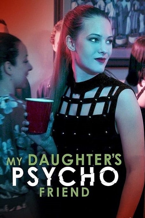 My Daughter's Psycho Friend (2020) movie poster