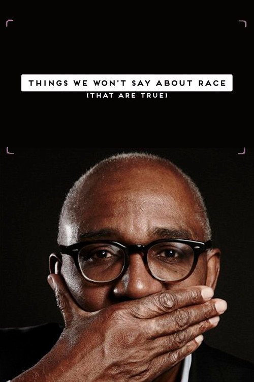 Things We Won't Say About Race That Are True (2015) movie poster