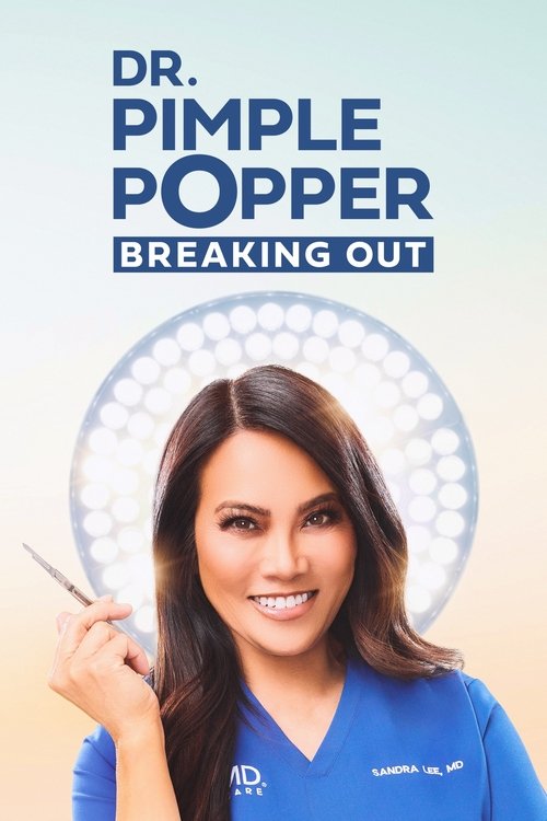 Dr. Pimple Popper: Breaking Out (2025) TV show poster