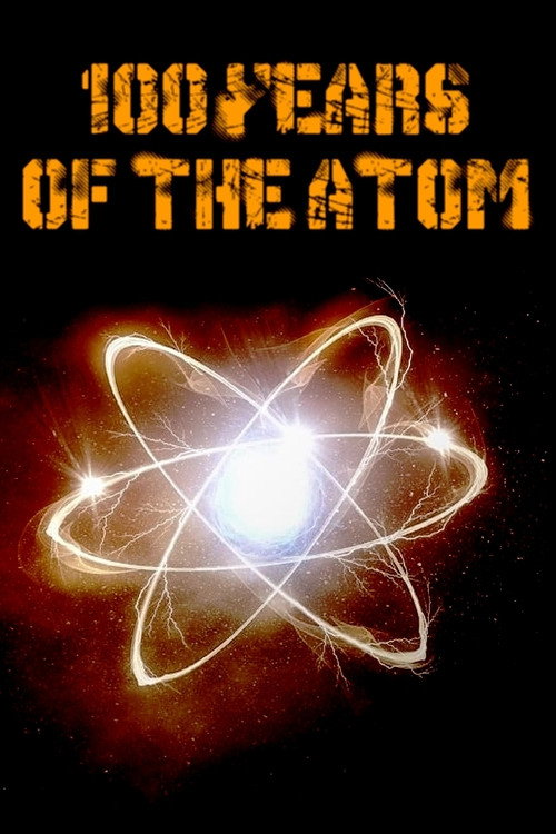 100 Years of the Atom (2020) movie poster