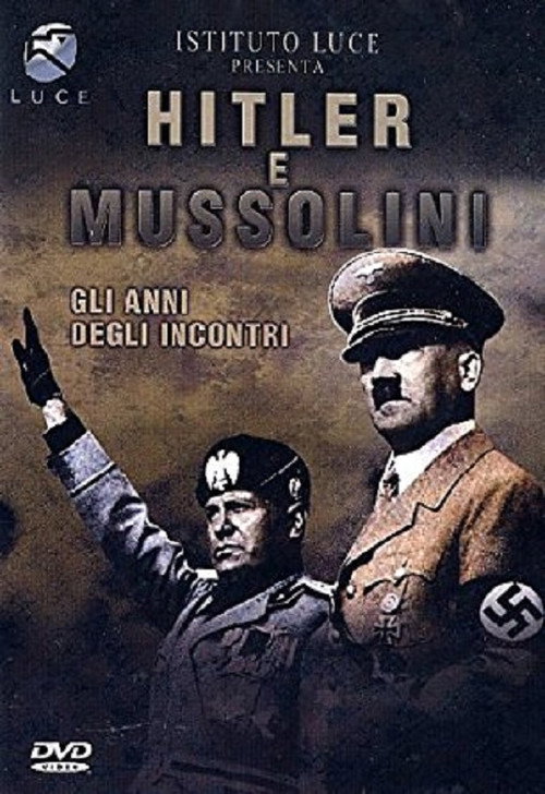 Hitler e Mussolini - Gli anni degli incontri (1998) movie poster