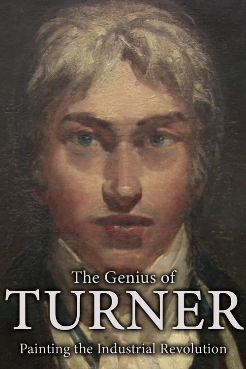 The Genius of Turner: Painting the Industrial Revolution (2013) movie poster