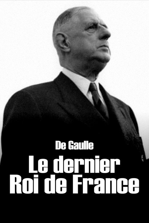 De Gaulle, the Last King of France (2017) movie poster