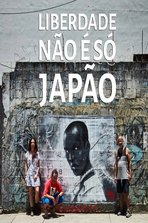 Liberdade Não é  Só Japão (2023) movie poster