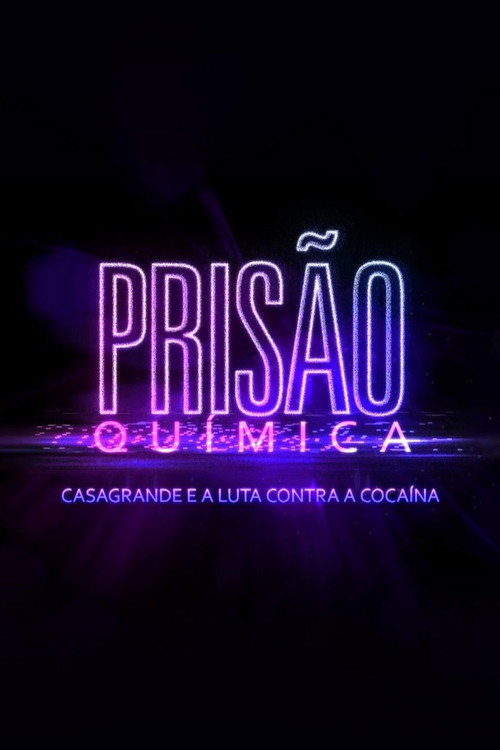 Prisão Química – Casagrande e a Luta Contra a Cocaína (2018) TV show poster