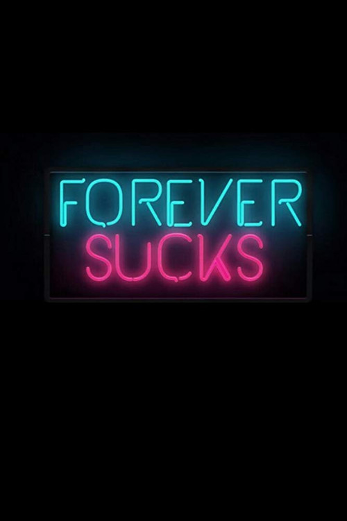 Forever Sucks (2016) TV show poster