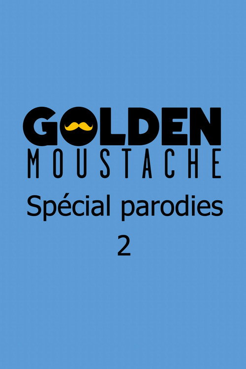 Golden Moustache - Spécial parodies 2 (2016) movie poster