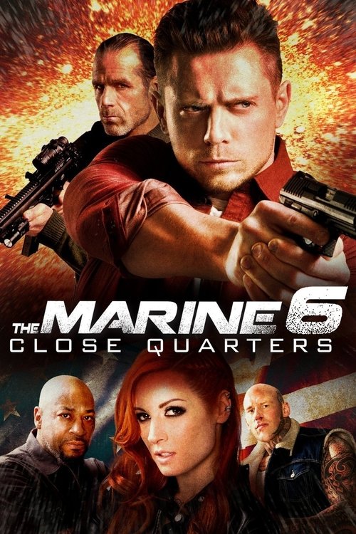 The Marine 6: Close Quarters (2018) movie poster
