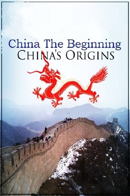 China the Beginning: China's Origins (2014) TV show poster