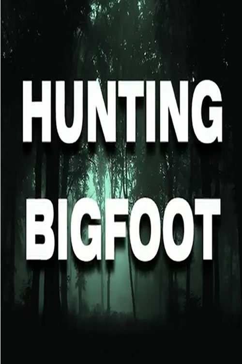 Hunting Bigfoot (2018) movie poster
