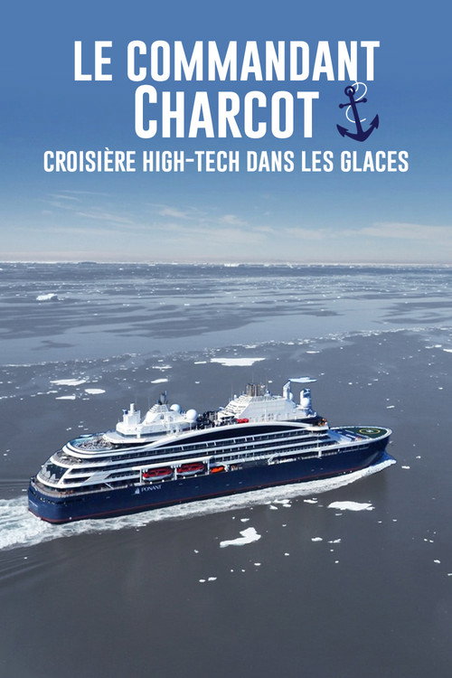 Commandant Charcot - High-Tech Cruise Through the Ice (2022) movie poster
