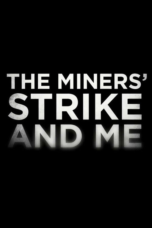 The Miners' Strike and Me (2014) movie poster