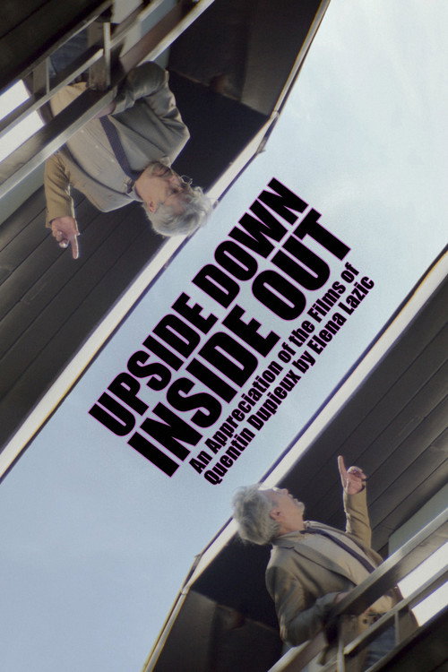 Upside Down, Inside Out: An Appreciation of the Films of Quentin Dupieux by Elena Lazic (2022) movie poster