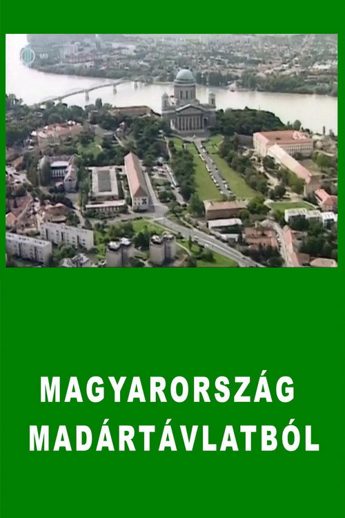 Magyarország madártávlatból (2014) TV show poster