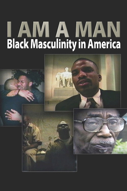 I Am a Man: Black Masculinity in America (1998) movie poster