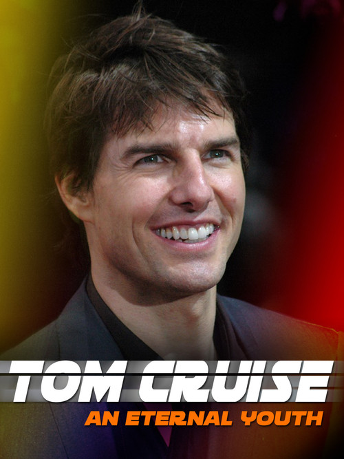 Tom Cruise: An Eternal Youth (2020) movie poster