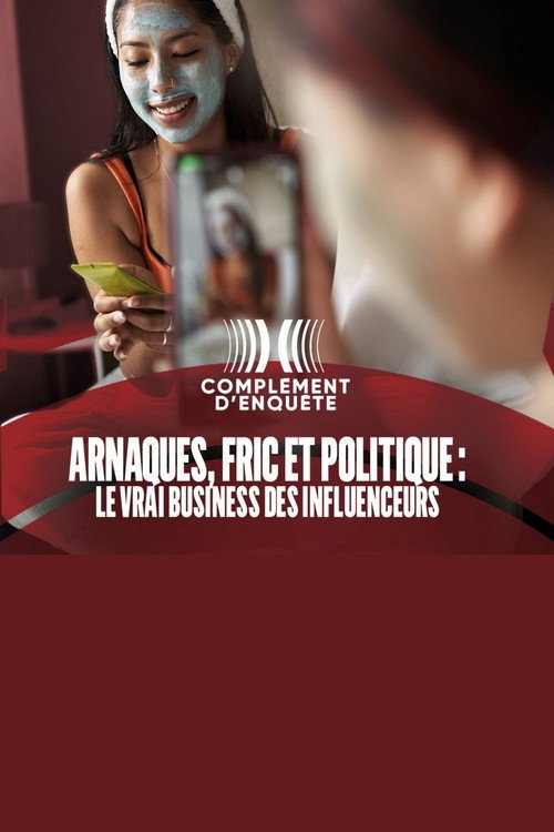 Arnaques, fric et politique : le vrai business des influenceurs (2022) movie poster