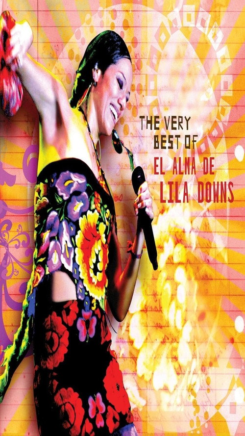 The Very Best Of/El Alma de Lila Downs (2009) movie poster