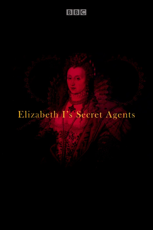 Elizabeth I's Secret Agents (2017) TV show poster