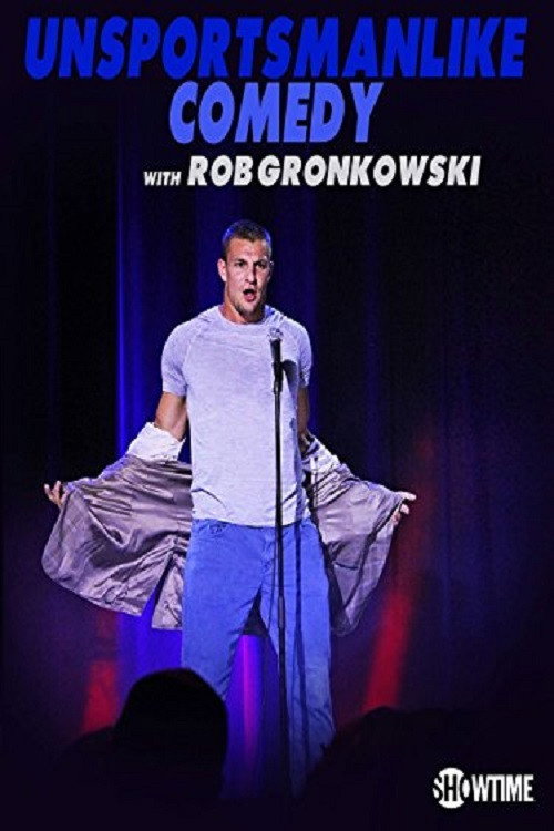 Unsportsmanlike Comedy with Rob Gronkowski (2018) movie poster