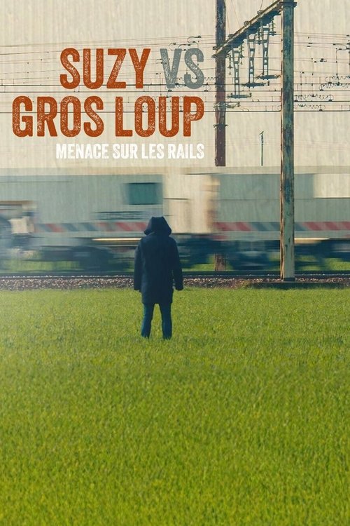 Suzy vs Gros Loup - Menace sur les rails (2025) movie poster