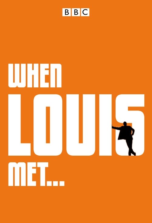 When Louis Met... (2000) TV show poster