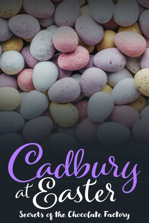 Cadbury at Easter: Secrets of the Chocolate Factory (2024) movie poster