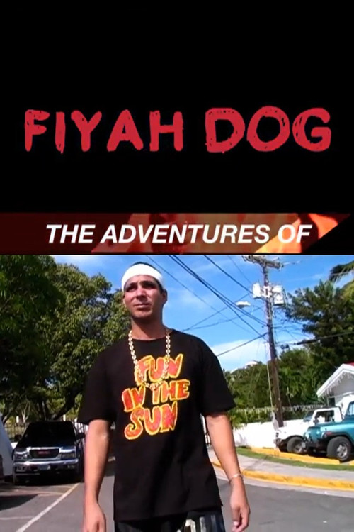 The Adventures of Fiyah Dog (2010) movie poster