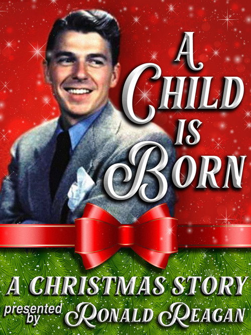 A Child is Born: A Christmas Story Presented by Ronald Reagan (1956) movie poster