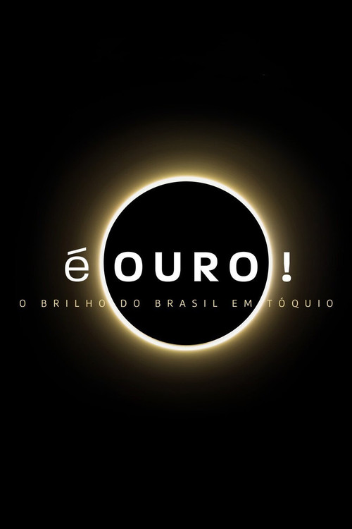 É Ouro! O Brilho do Brasil em Tóquio (2021) TV show poster