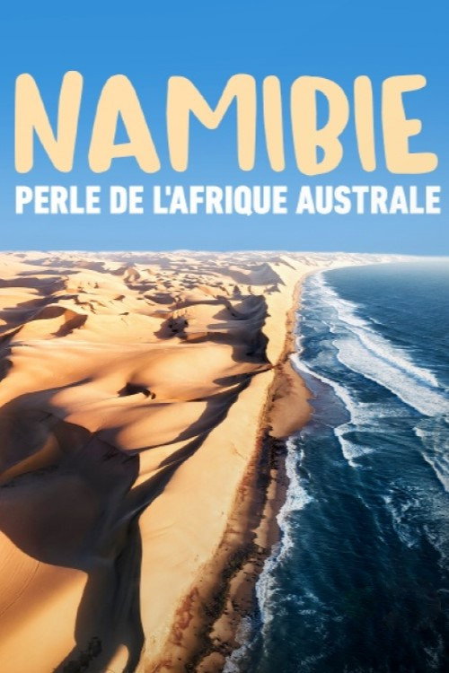 Namibie, perle de l'Afrique australe (2023) movie poster