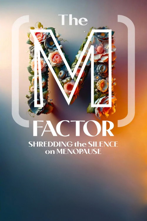 The M Factor: Shredding the Silence on Menopause (2024) movie poster