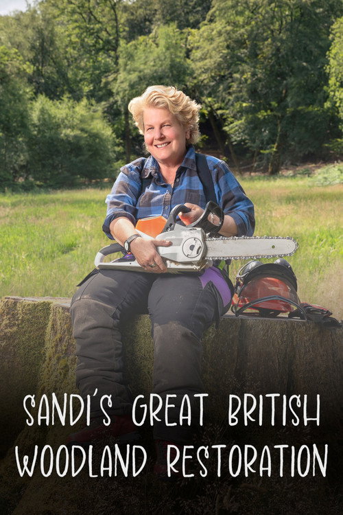Sandi's Great British Woodland Restoration (2025) TV show poster