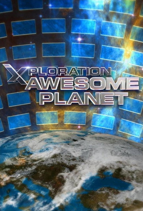 Xploration Awesome Planet (2014) TV show poster