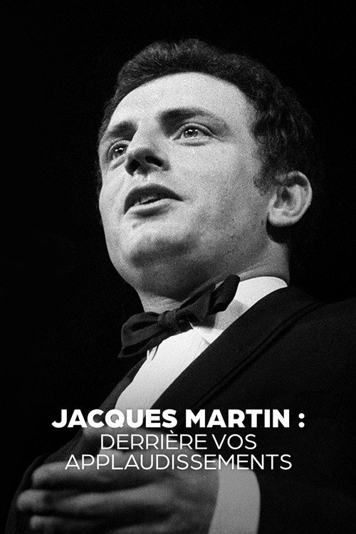 Jacques Martin, derrière vos applaudissements (2021) movie poster