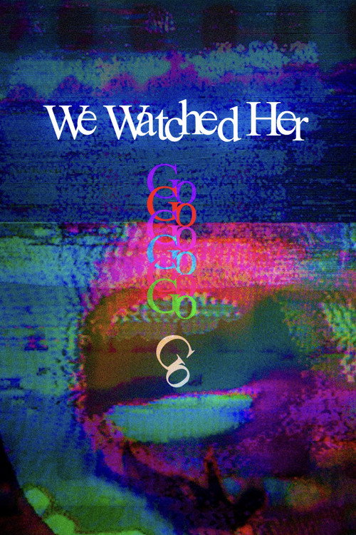 We Watched Her Go movie poster