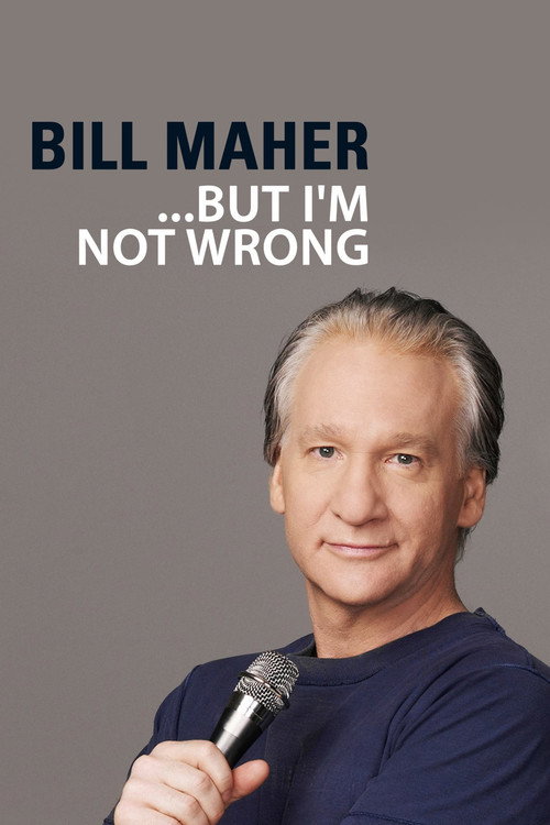 Bill Maher: But I'm Not Wrong (2010) movie poster