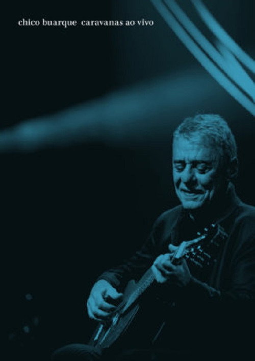 Chico Buarque: Caravanas – Ao Vivo (2018) movie poster