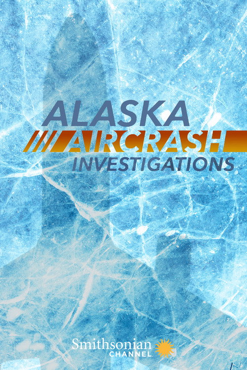 Alaska Aircrash Investigations (2016) TV show poster