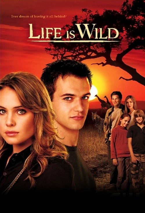Life Is Wild (2007) TV show poster